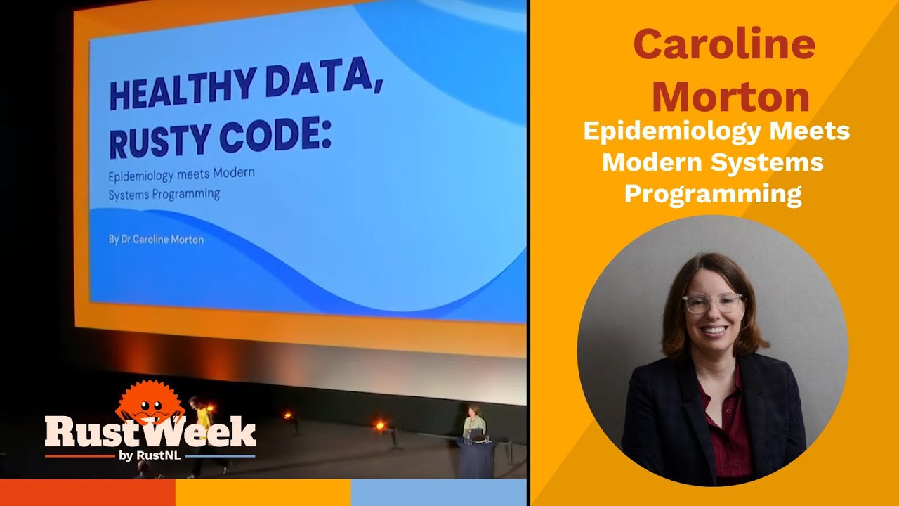 Healthy Data, Rusty Code: Epidemiology Meets Modern Systems Programming  - Caroline Morton