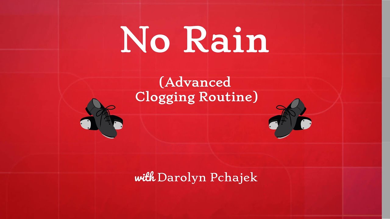 No Rain - Advanced Clogging Routine