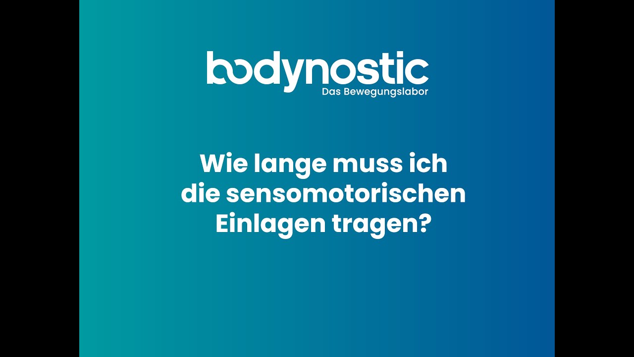 Wie lange muss ich die sensomotorischen Einlagen tragen?