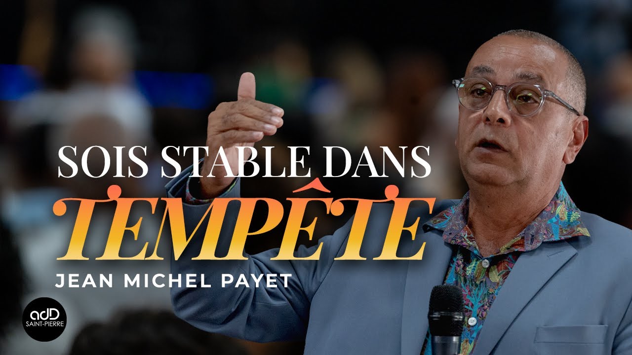 Témoignage + Stable dans la tempête | Jean Michel Payet