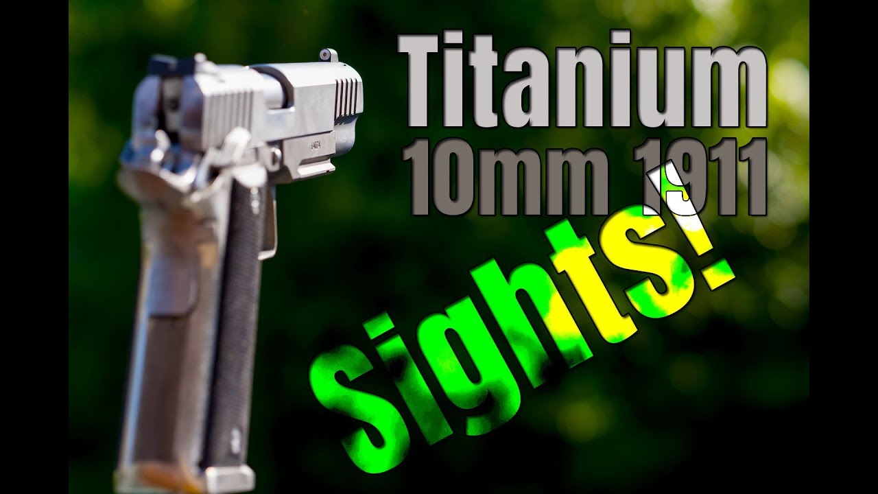 Titanium 10mm Hi-capacity 1911 Build | #25 (sight install)