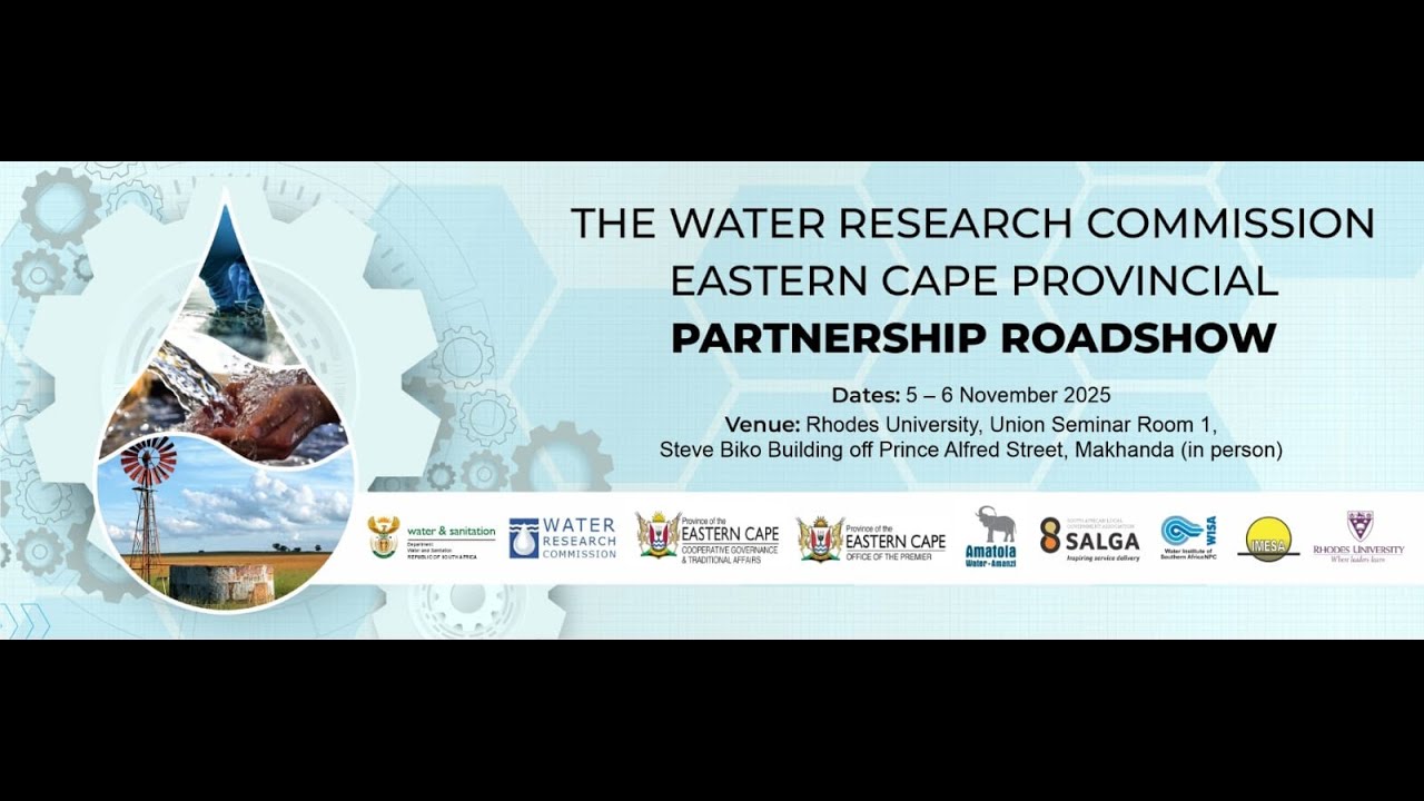 THE WATER RESEARCH COMMISSION EASTERN CAPE PROVINCIAL PARTNERSHIP ROADSHOW - PART 3