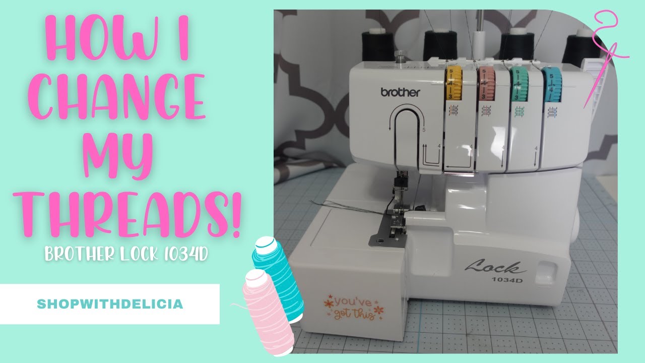 How to change the thread on your Serger - Brother Lock 1034D- Easy peezy
