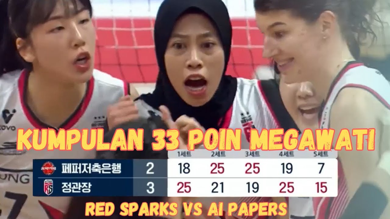KUMPULAN 33 POIN MEGAWATI, SAAT RED SPARKS VS AI PAPERS MENANG DRAMATIS
