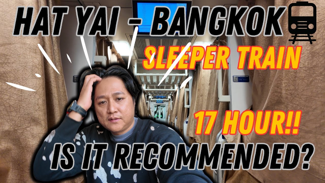 Pengalaman naik kereta api 17 jam dari Hat Yai ke Bangkok