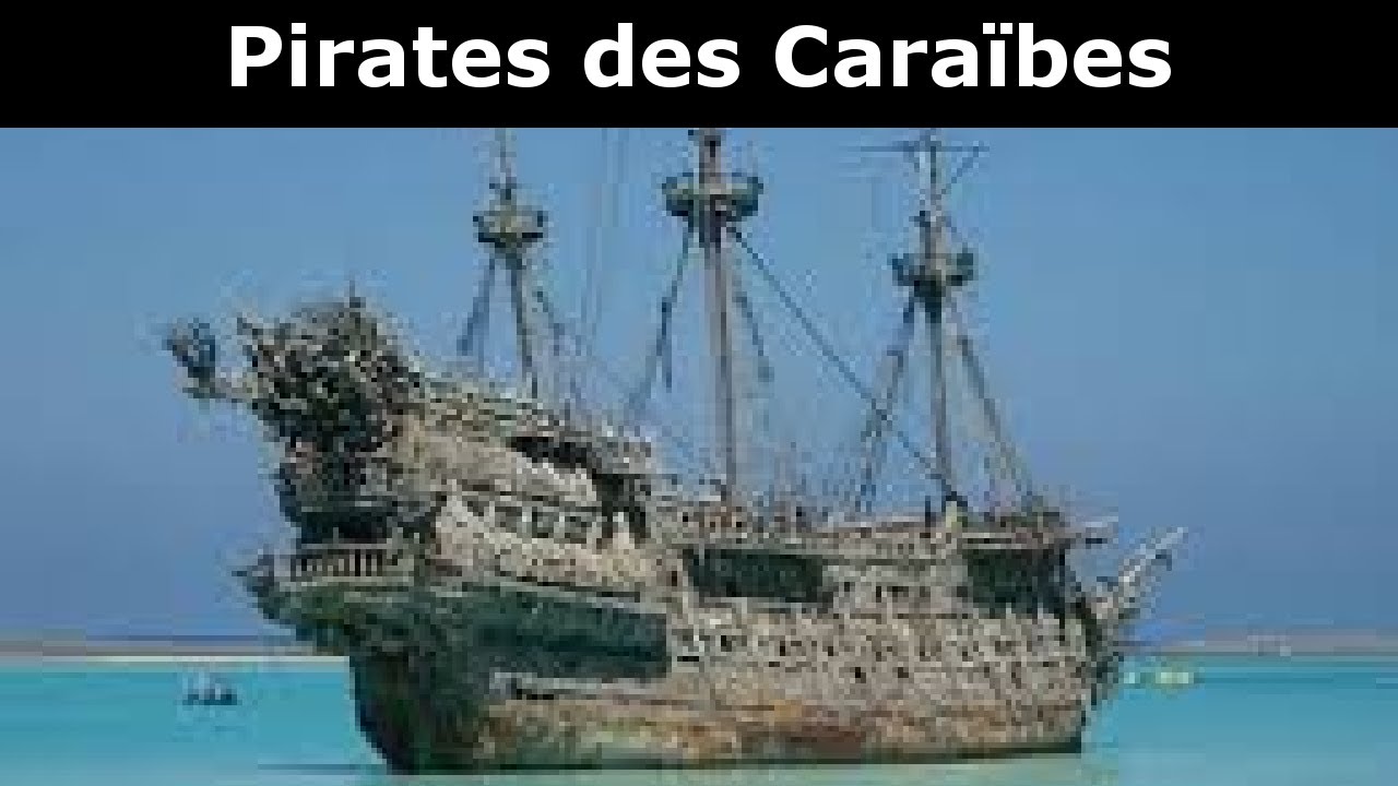 Documentaire : Pirates des Cara&iuml;bes