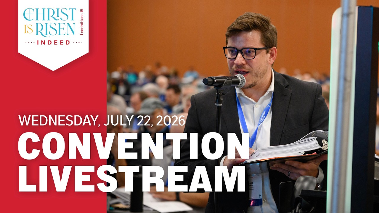 The 2026 LCMS National Convention - Wednesday Morning Session
