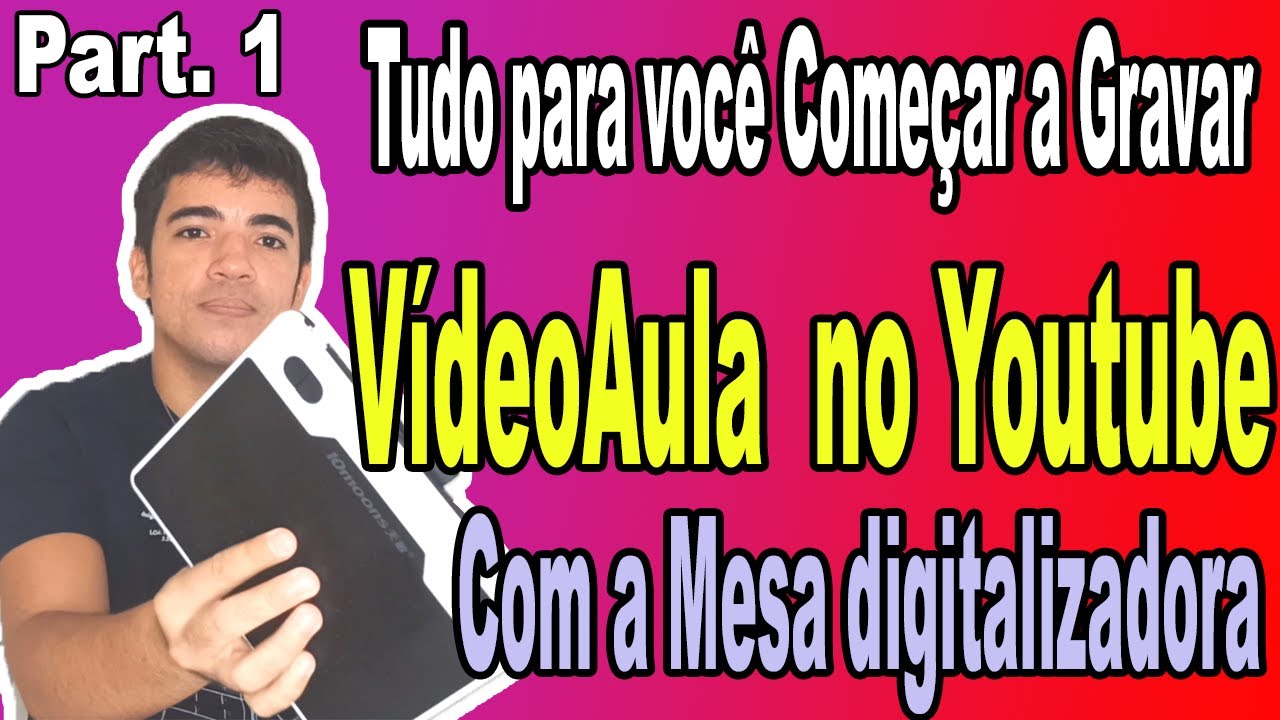 part. 1: Como gravar aulas de matemática para o YouTube com a mesa digitalizadora