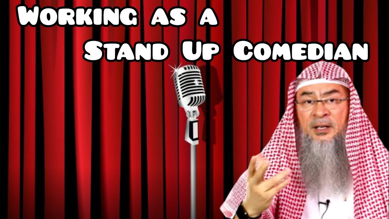Is working as a stand up comedian permissible in Islam? - Assim al hakeem