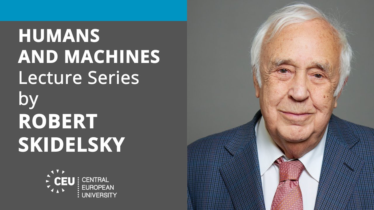The Future of Work - Humans and Machines Lecture Series by Robert Skidelsky