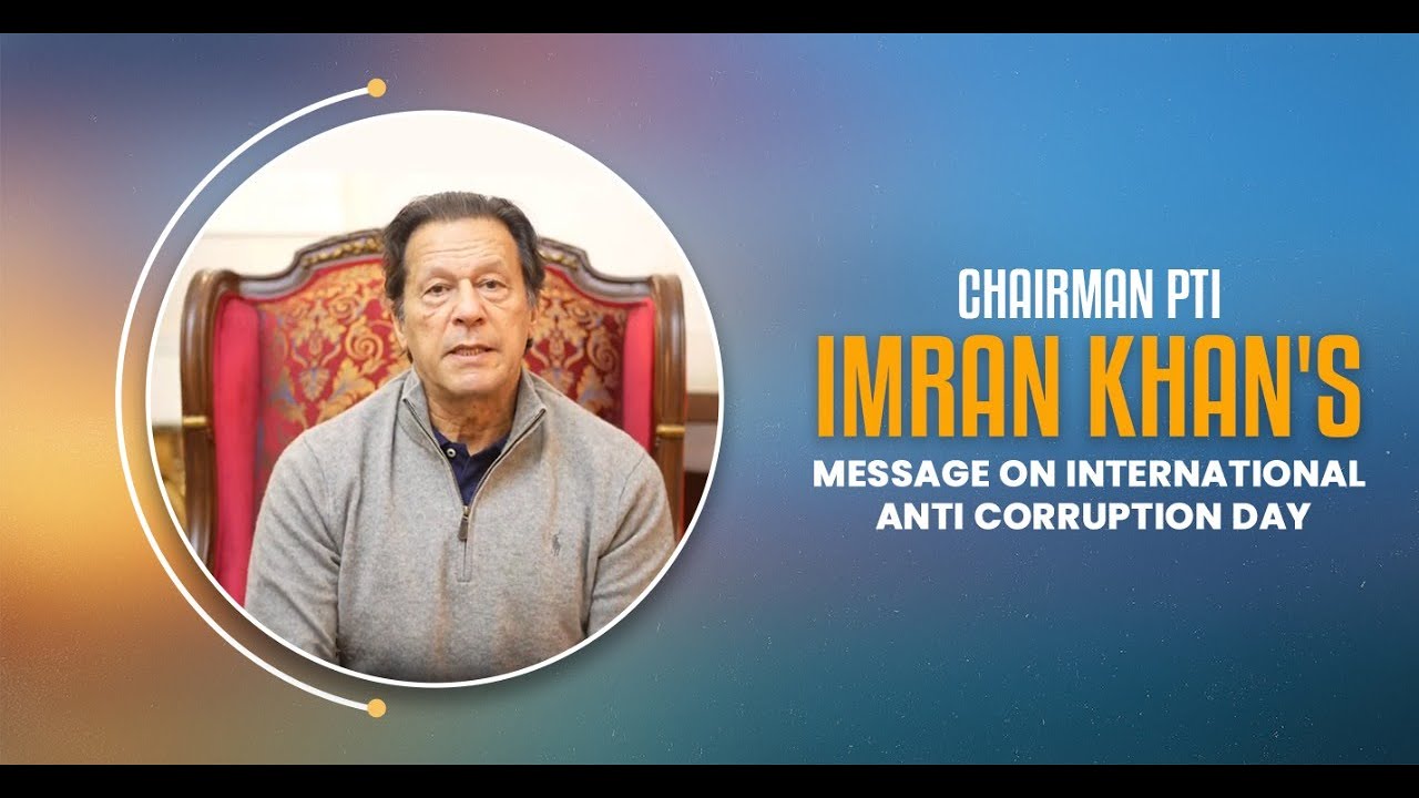 Chairman PTI Imran Khan's message on International Anti Corruption Day