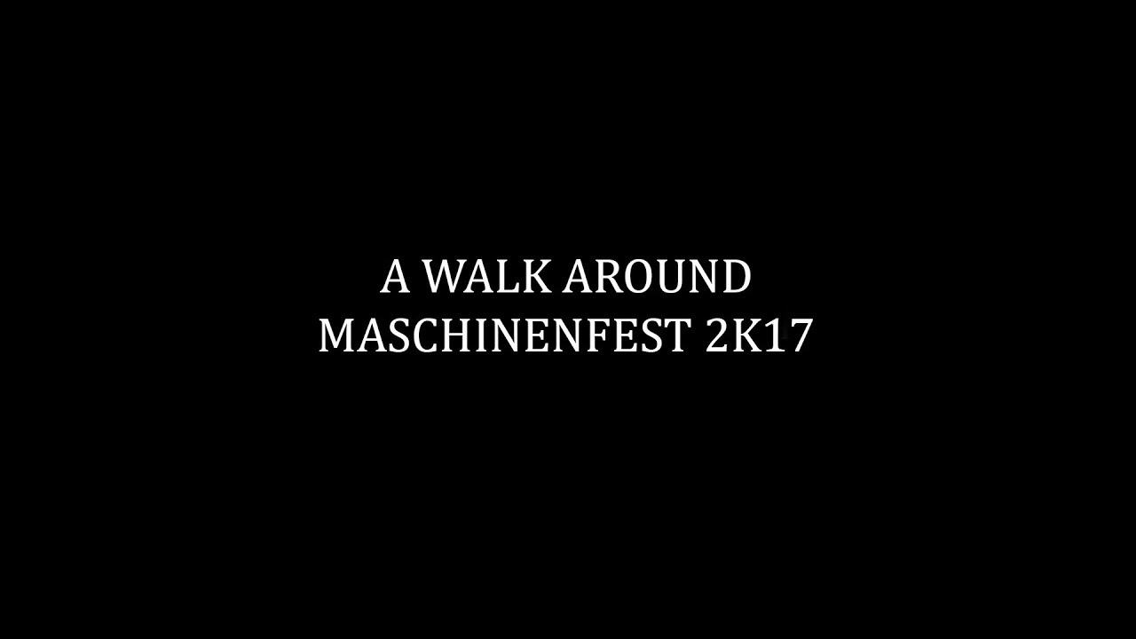 A Walk Around Maschinenfest 2K17 | My Aftermovie (HD)