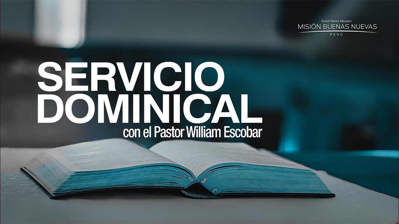Servicio Dominical  || 18.01.26 - Pastor William Escobar - Iglesia Buenas Nuevas Lima