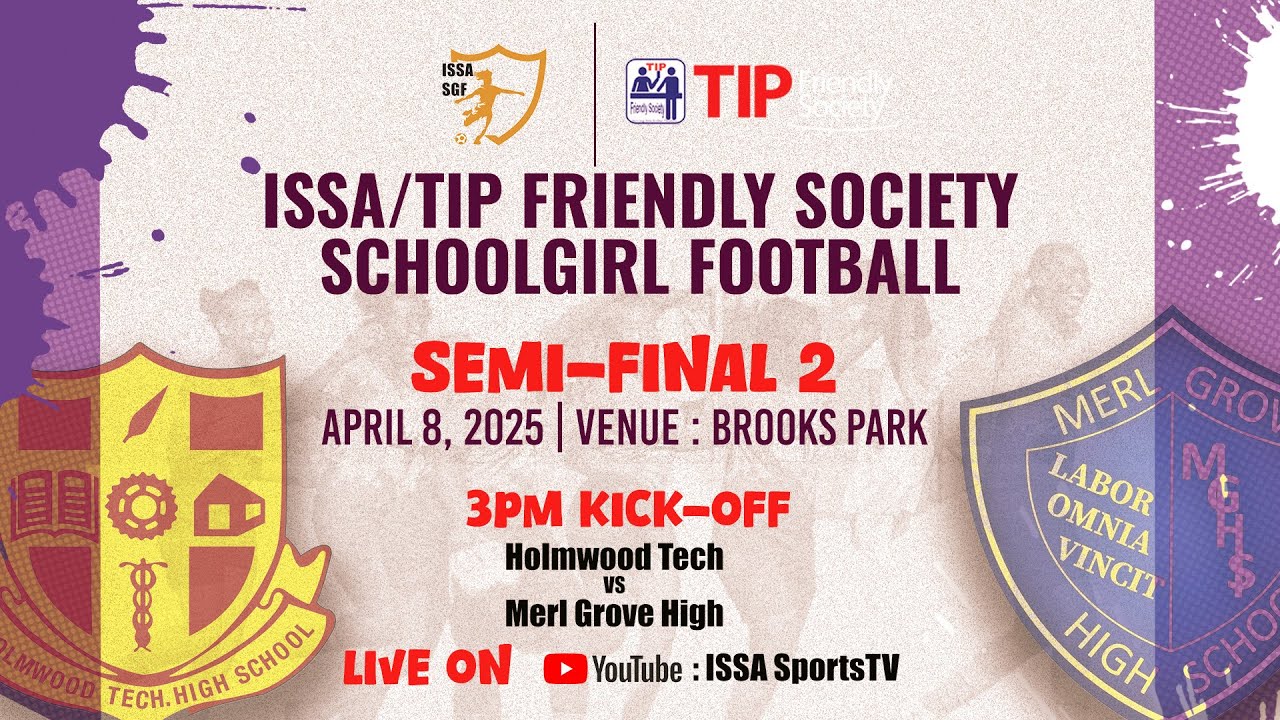 ISSA TIP Friendly Society School Girl Football | Semi-Final 2 | Holmwood Tech VS Merl Grove High