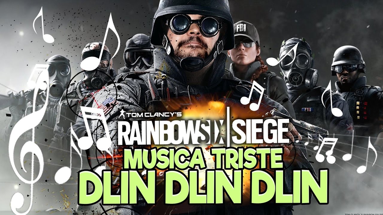 Rainbow Six Siege : Musica Triste DLIN DLIN DLIN
