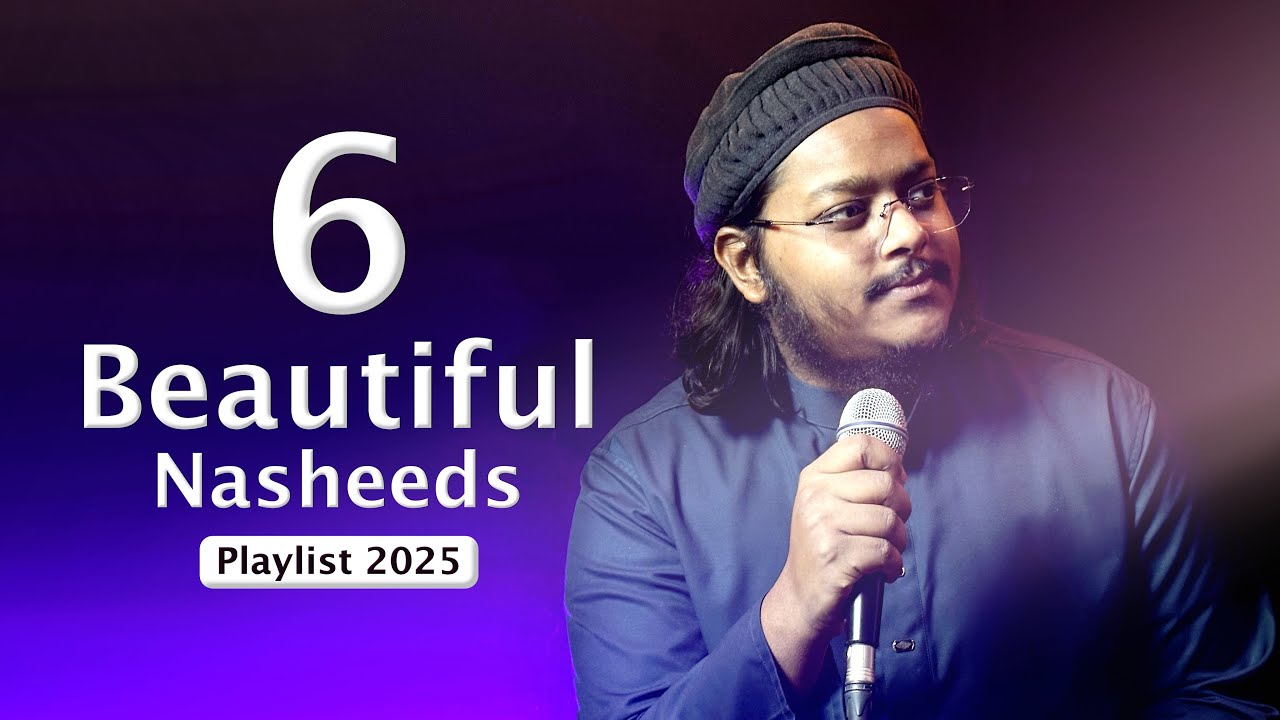 6 Beautiful Nasheeds | Mazharul Islam | Playlist 2025
