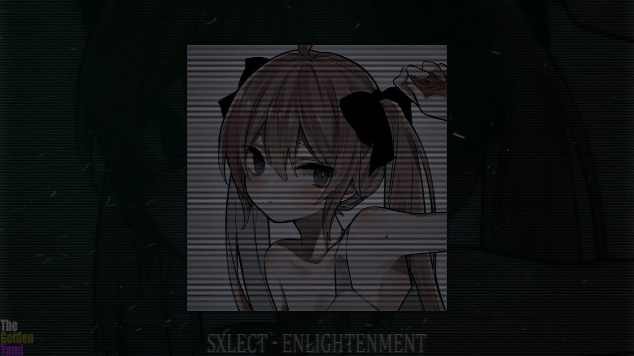 SXLECT - ENLIGHTENMENT (slowed + reverb)