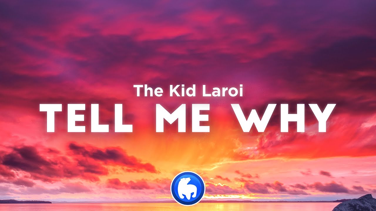 The Kid LAROI - Tell Me Why (Clean - Lyrics)
