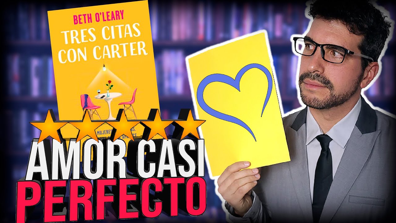 Un romance CASI PERFECTO | Tres Citas con Carter RESEÑA