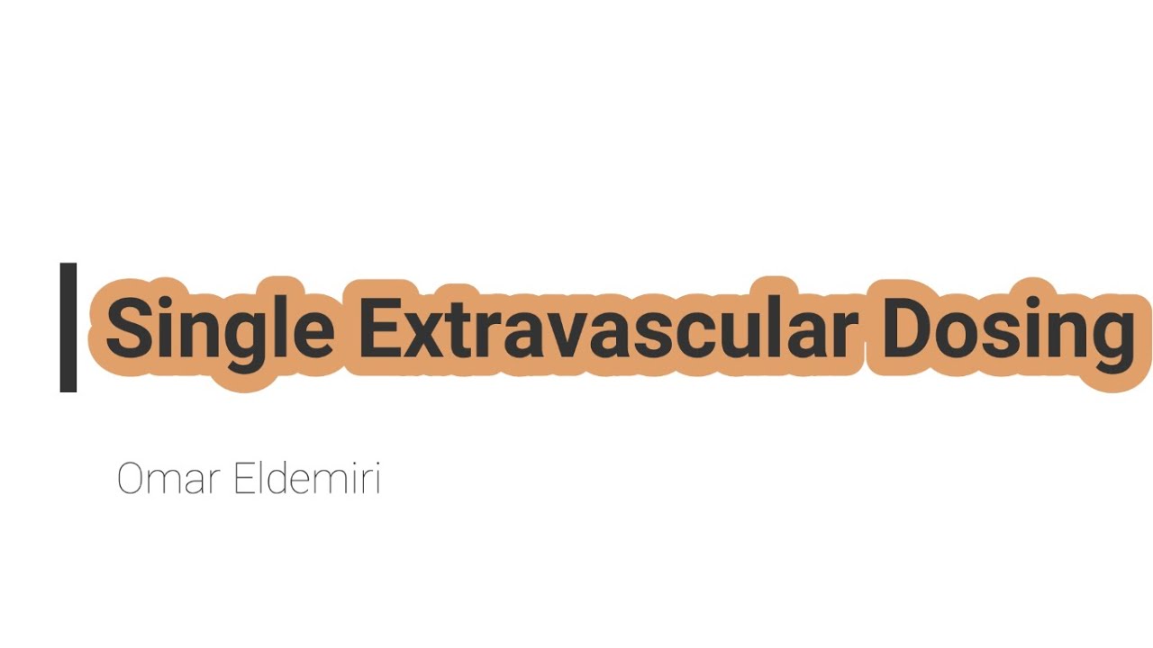 Pharmacokinetics: Single Extravascular drug administration, oral (semilog ) حركية الدواء: