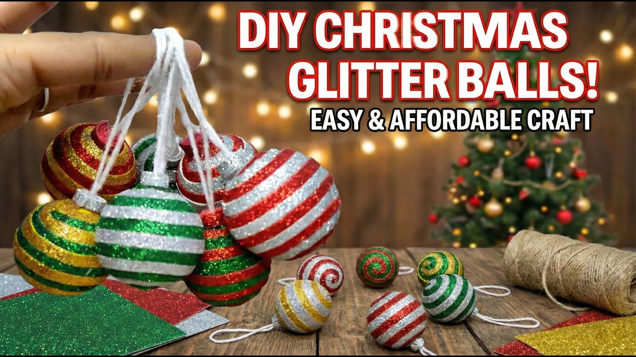 DIY Christmas Glitter Balls: Easy & Affordable Holiday Craft