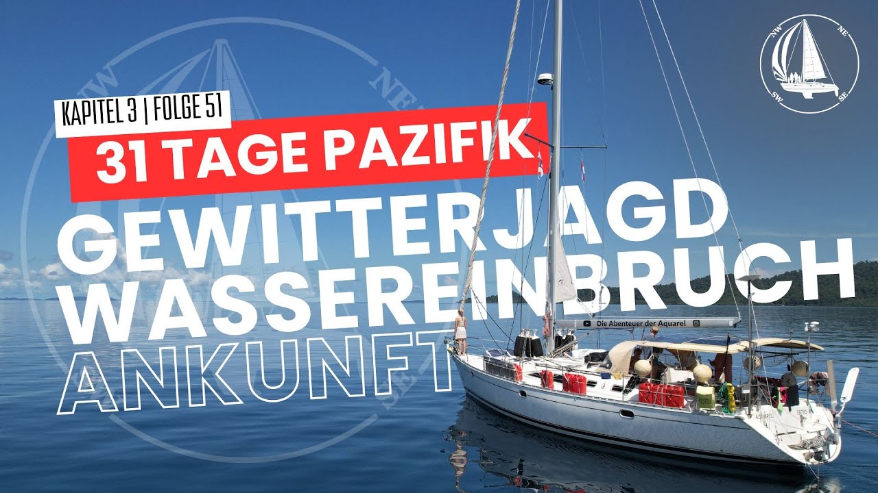 Folge 51 - 31 Tage Pazifik | Gewitterjagd, Wassereinbruch, Motorprobleme und unsere Äquatortaufe