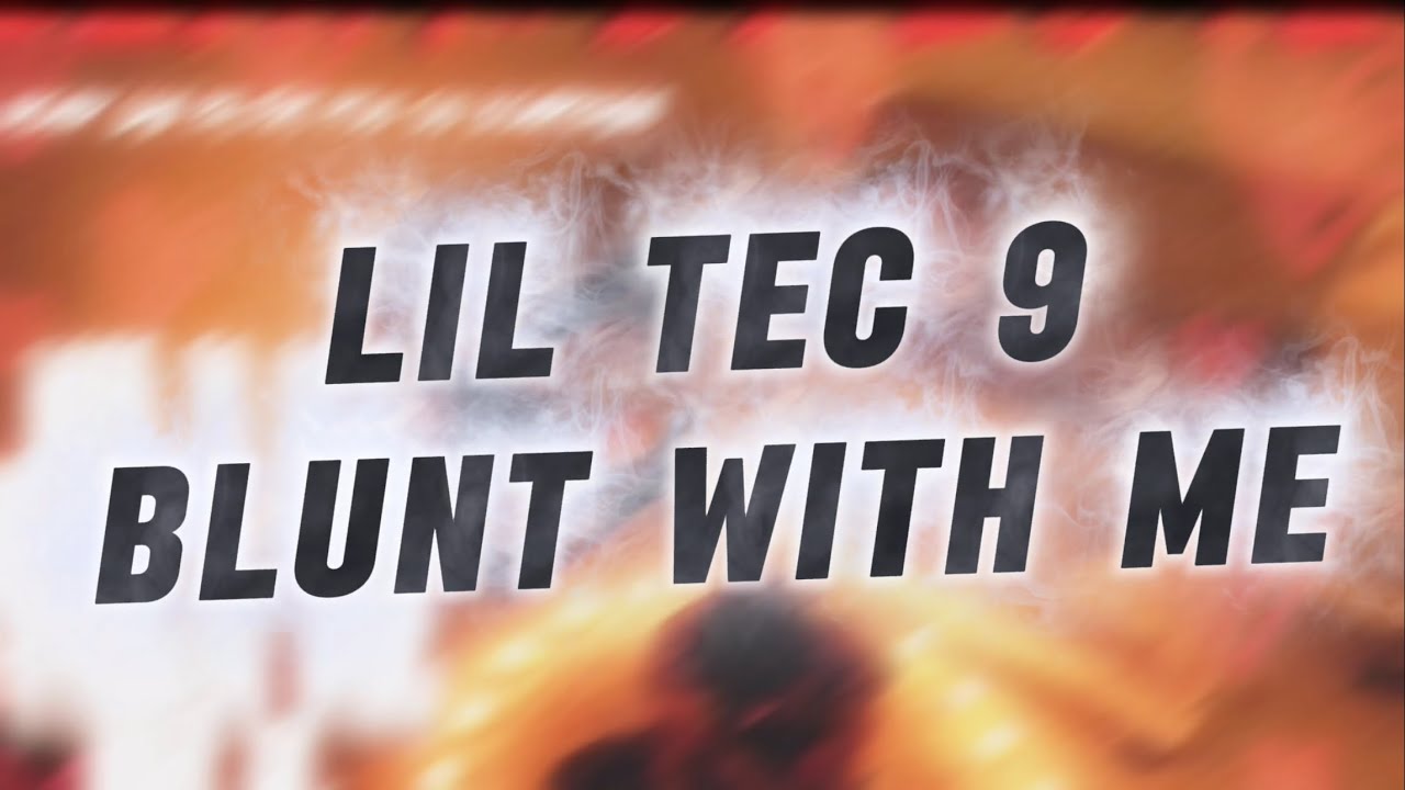 LIL TEC 9 - Blunt With Me (Official Lyric Video)