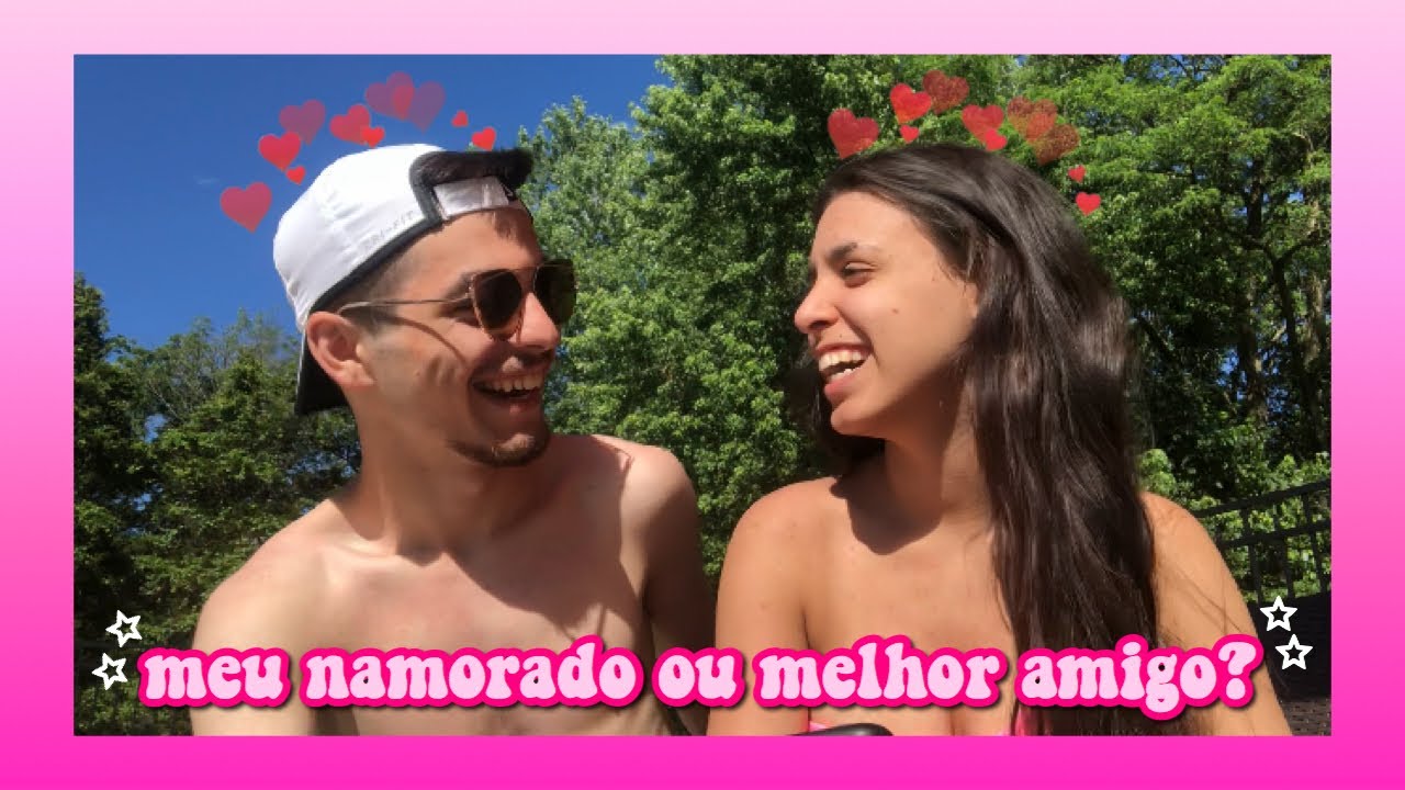 NAMORADO OU MELHOR AMIGO?