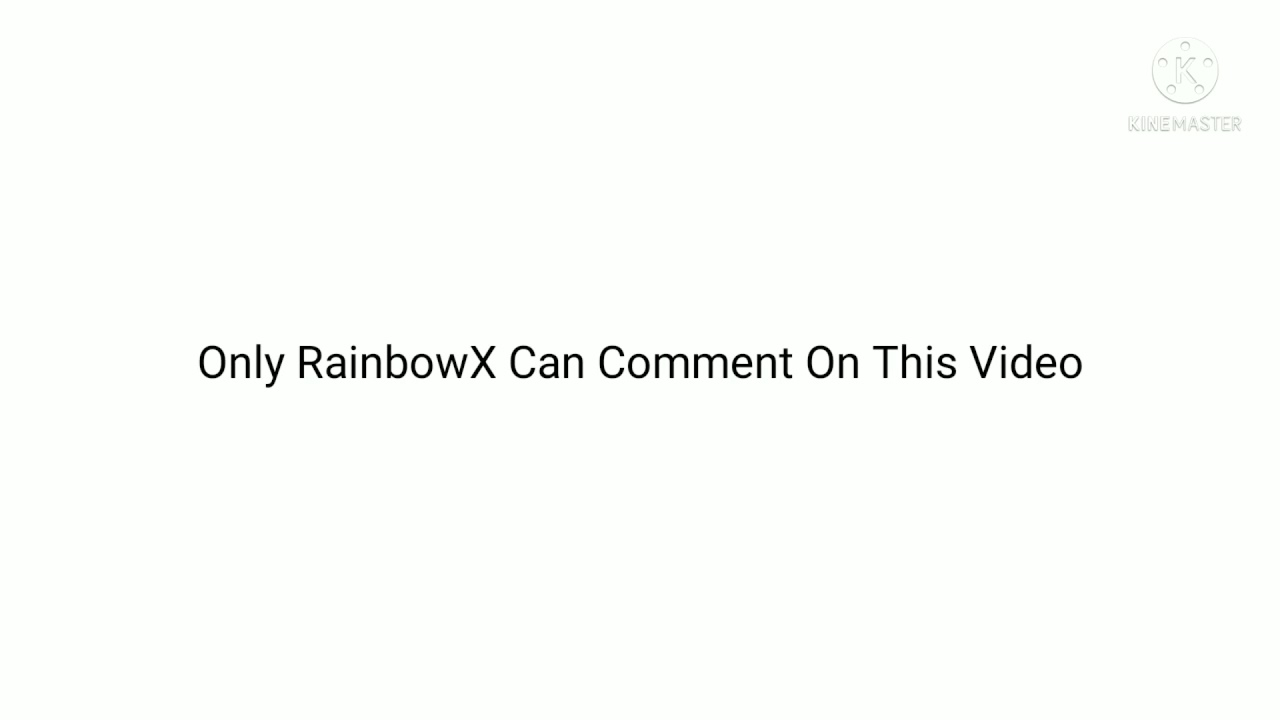 Only The Legend RainbowX Can Comment On this Video