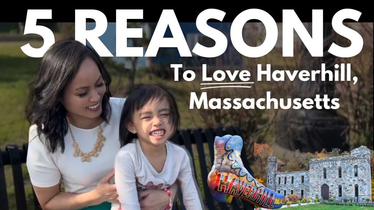 5 Reasons To Love Haverhill Massachusetts | Haverhill, MA