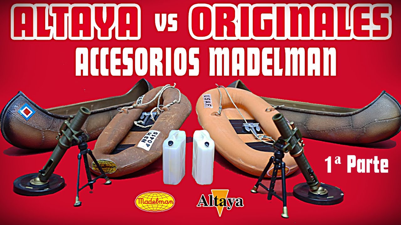 Accesorios Madelman Altaya Vs Madelman Originales 1ª Parte