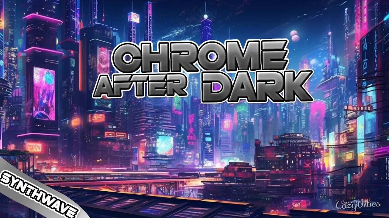 Chrome After Dark / Synthwave