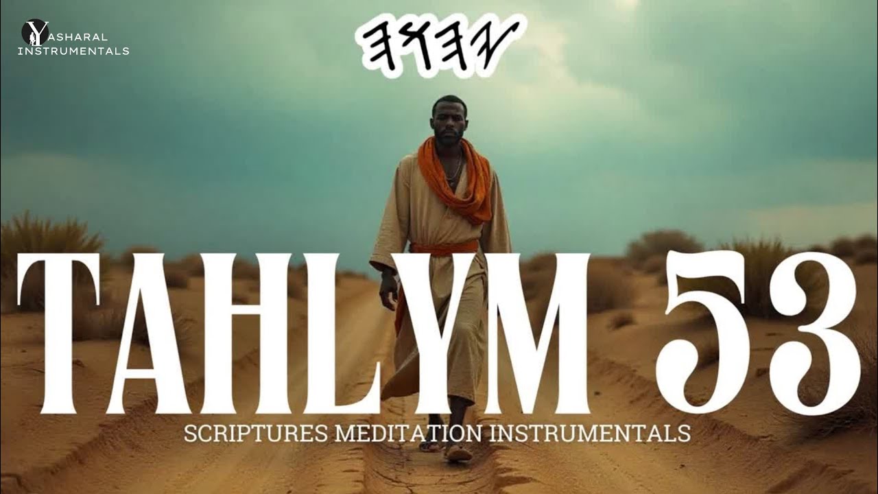 TAHLYM (PSALMS) 53- Scriptures Meditation Instrumental | Ruah-filled Music for Shalum & Reflection