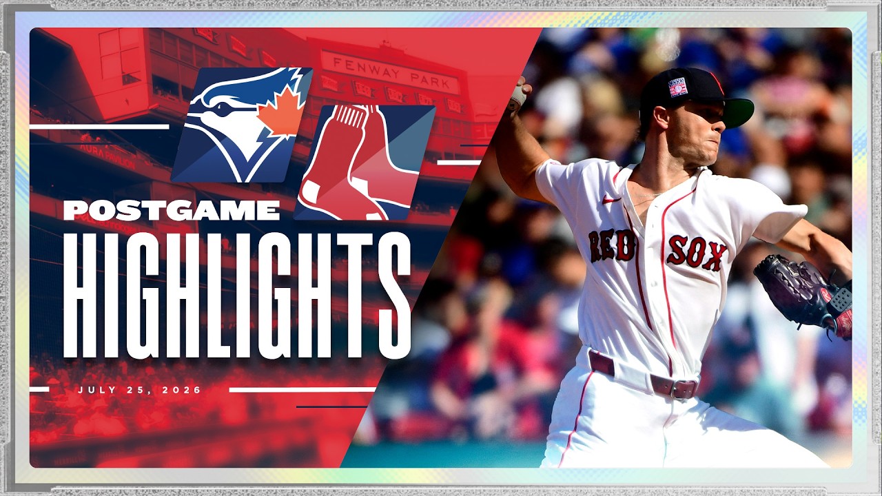 RED SOX HIGHLIGHTS: Red Sox vs. Blue Jays - 7/25/2026