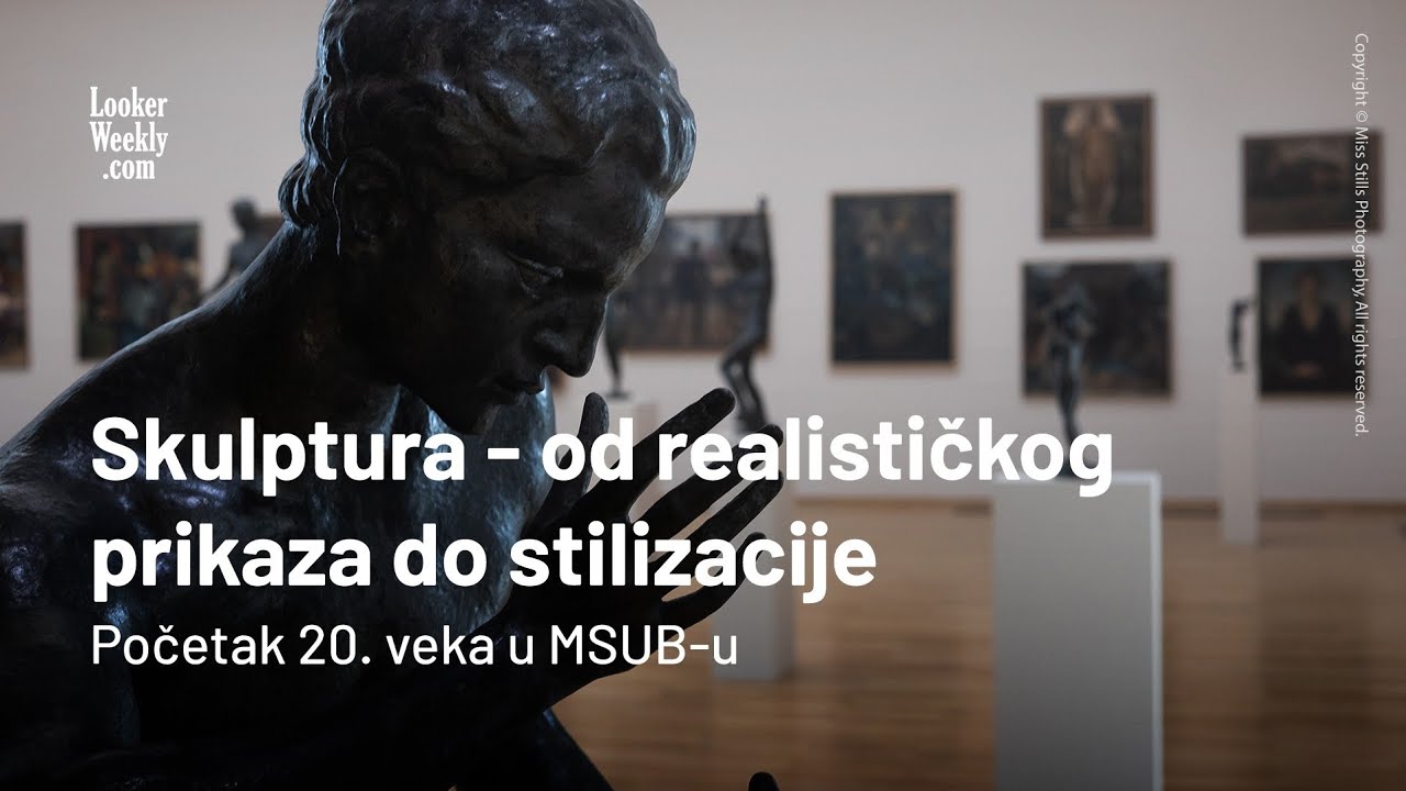 Skulptura - od realističkog prikaza do stilizacije | LookerWeekly.com