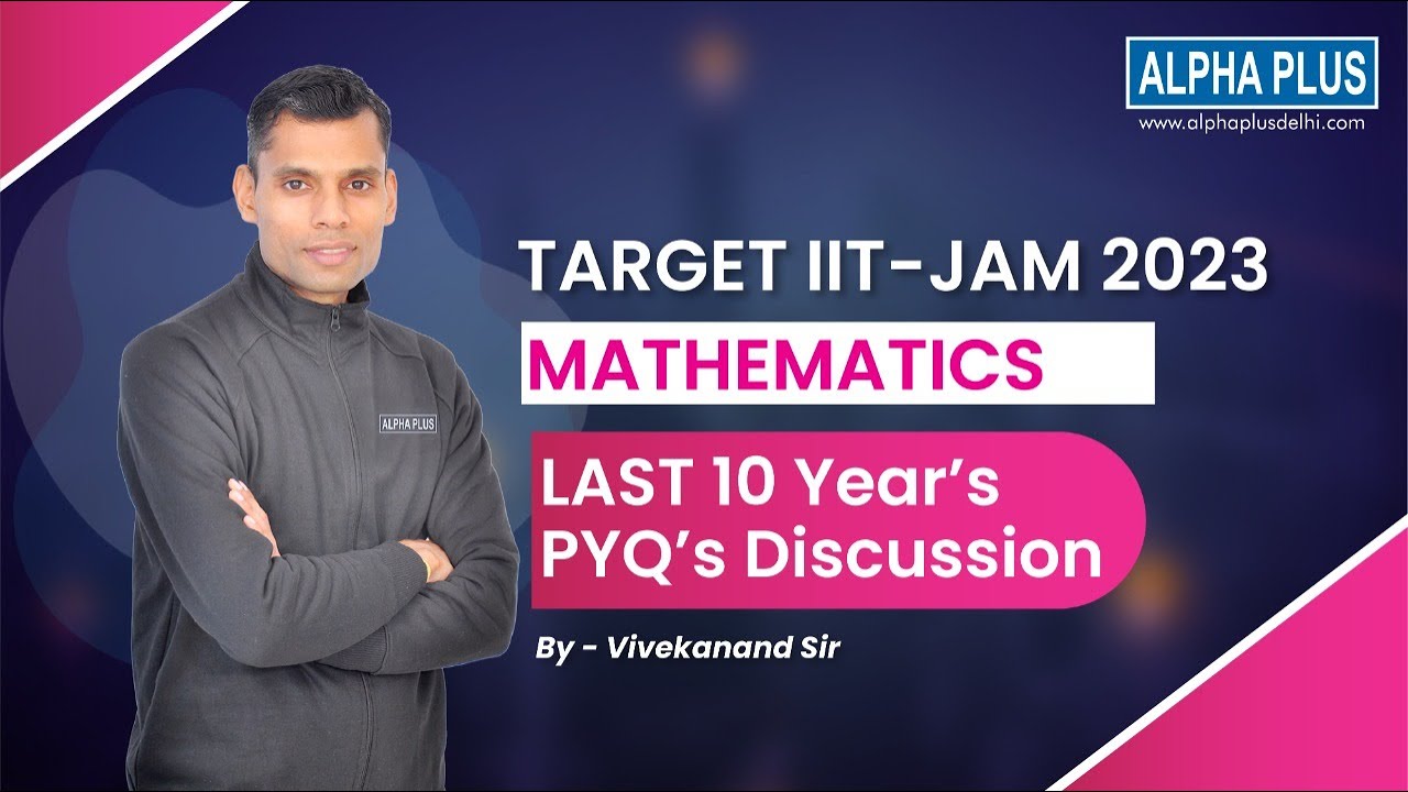 IIT-JAM  LAST 10 YEAR'S PYQ'S DISCUSSION , Lecture 3 || VIVEKANAND SIR || ALPHA PLUS