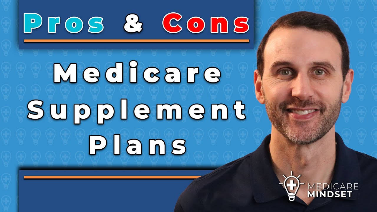 Medicare Supplement Plans: Pros & Cons