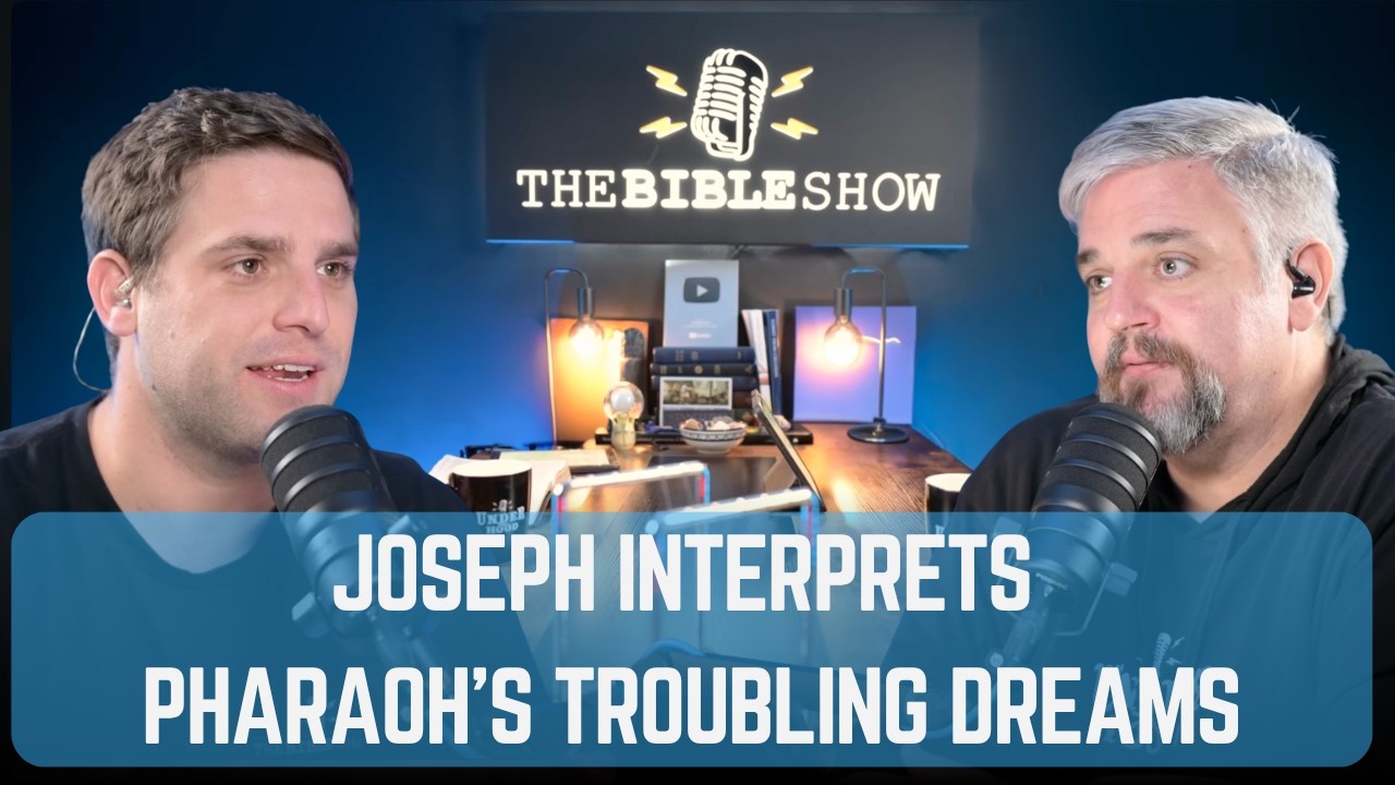 Ep 65. Genesis 41: Joseph Interprets Pharaoh’s Troubling Dreams