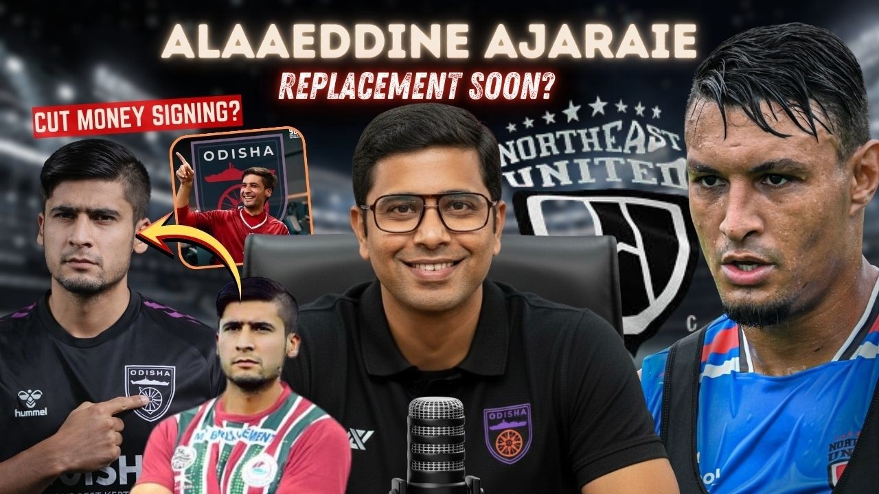 Alaaeddine Ajaraie Replacement at NEUFC? | Odisha FC Sign Komron Tursunov | ISL Transfer Review
