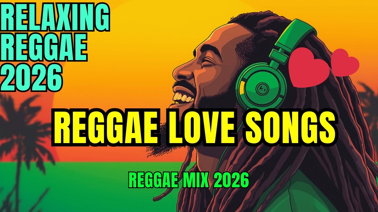 Relaxing Reggae Love Songs 2026 🌴 Best Romantic Reggae Mix & Chill Island Vibes (Top Hits Playlist)