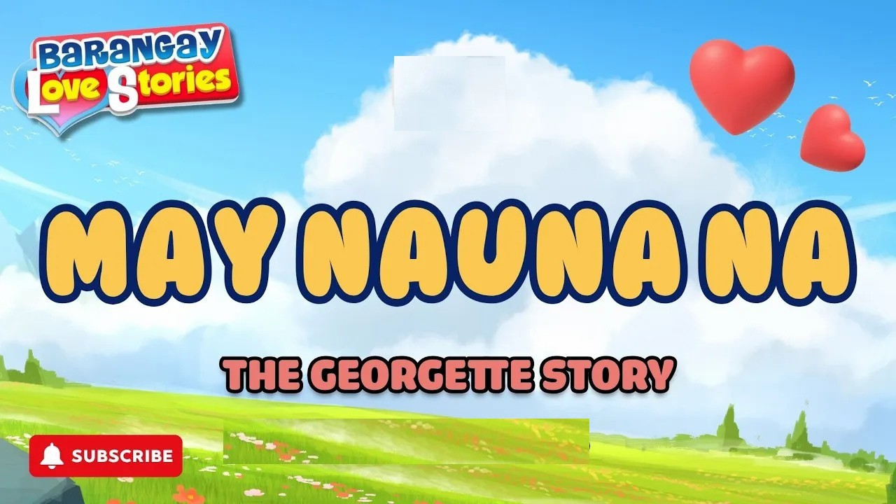 MAY NAUNA NA - GEORGETTE _ BARANGAY LOVE STORIES _ PAPA DUDUT STORIES