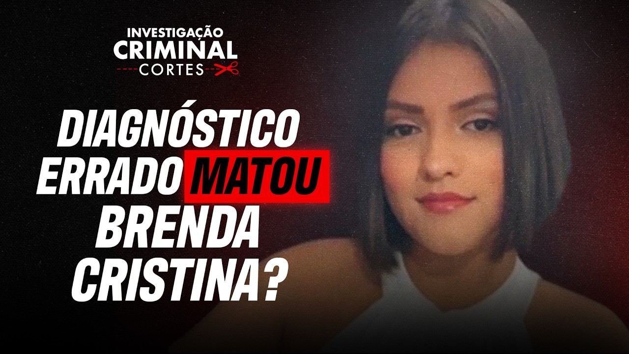 A TRAGÉDIA QUE PODERIA TER SIDO EVITADA: ERRO MÉDICO OU NEGLIGÊNCIA? - CASO BRENDA CRISTINA