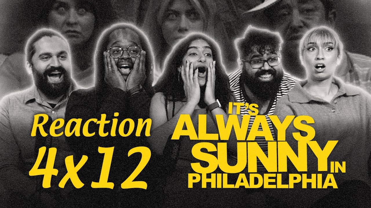The most CHAOTIC episode yet!!  It's Always Sunny in Philadelphia 4x12  - Group Reaction