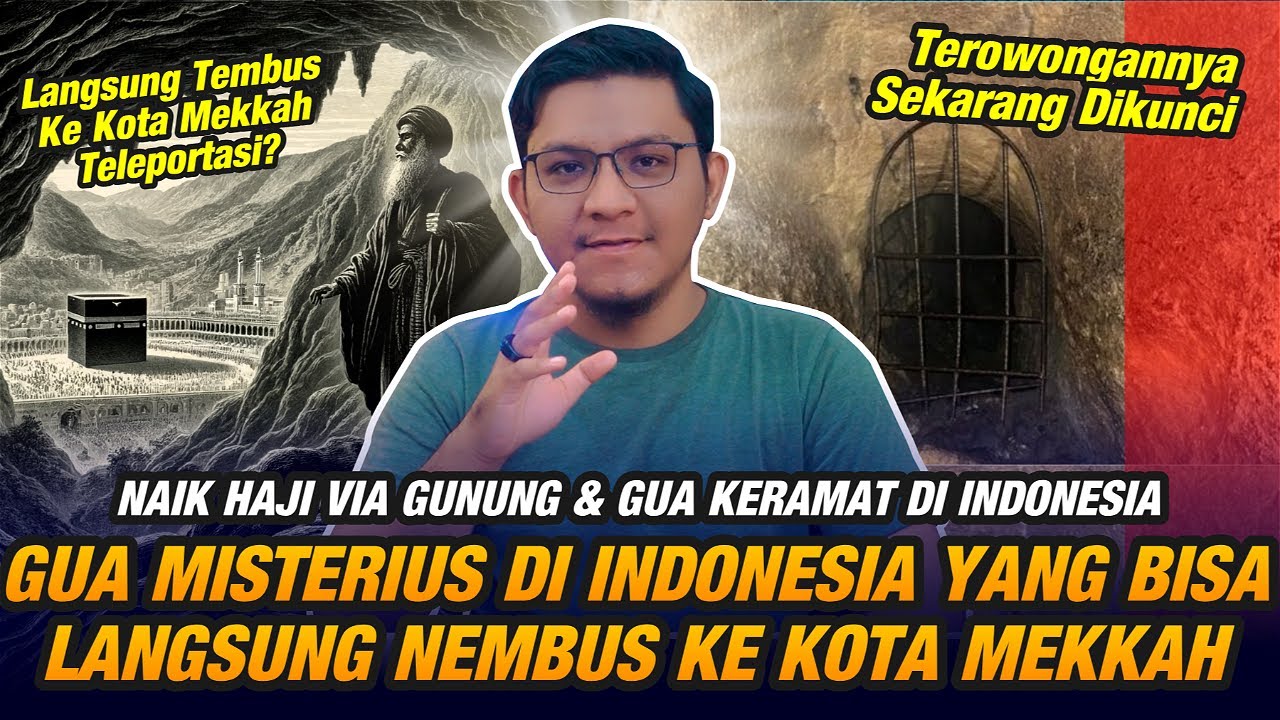 Fenomena Teleportasi? Gua Ini Bisa Tembus Ke Kota Mekah - Naik Haji Via Gunung & Gua Keramat