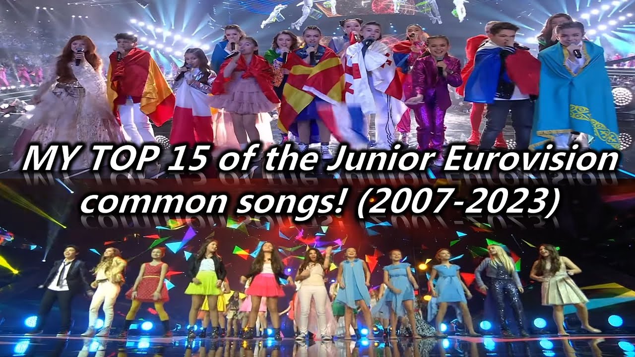 MY TOP 15 of the Junior Eurovision COMMON SONGS! (2007-2023) | JESC