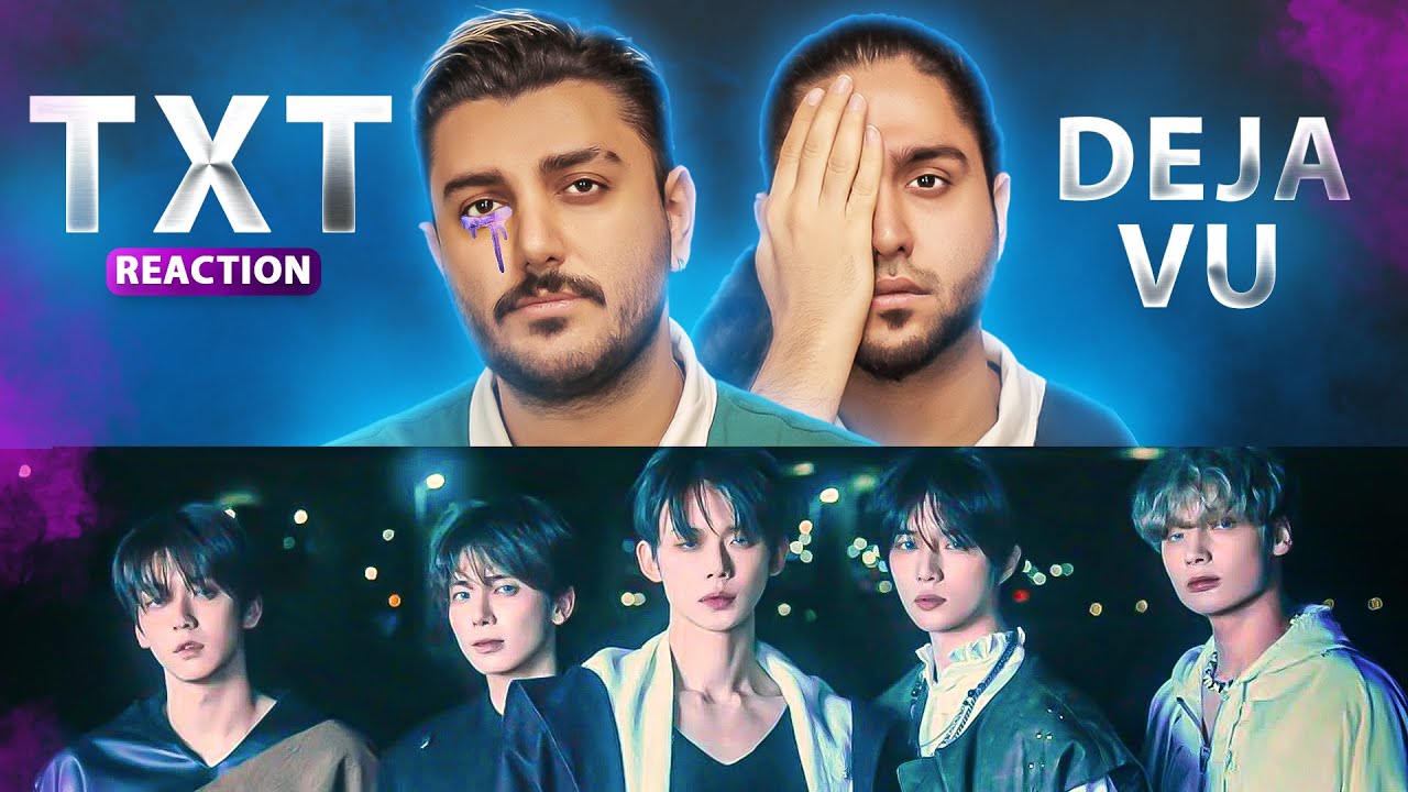 Iranian musicians reacting to - TXT 'Deja Vu' Official MV - تحلیل موسیقیایی