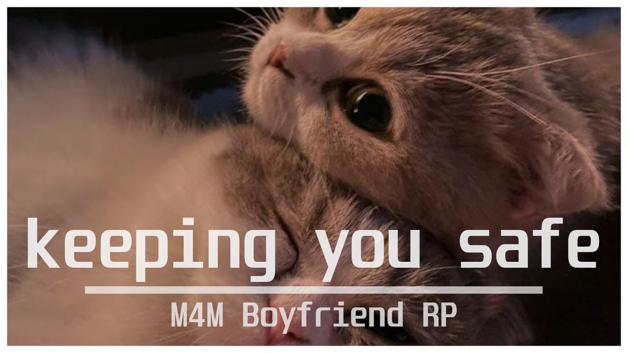 [M4M] boyfriend keeps you safe [boyfriend roleplay] [sleep aid]
