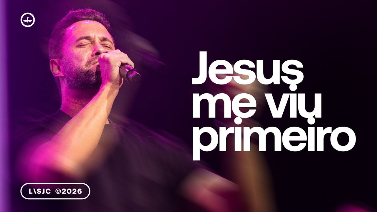 JESUS ME VIU PRIMEIRO - PR. JAYSON CUNHA  | LAGOINHA SJC