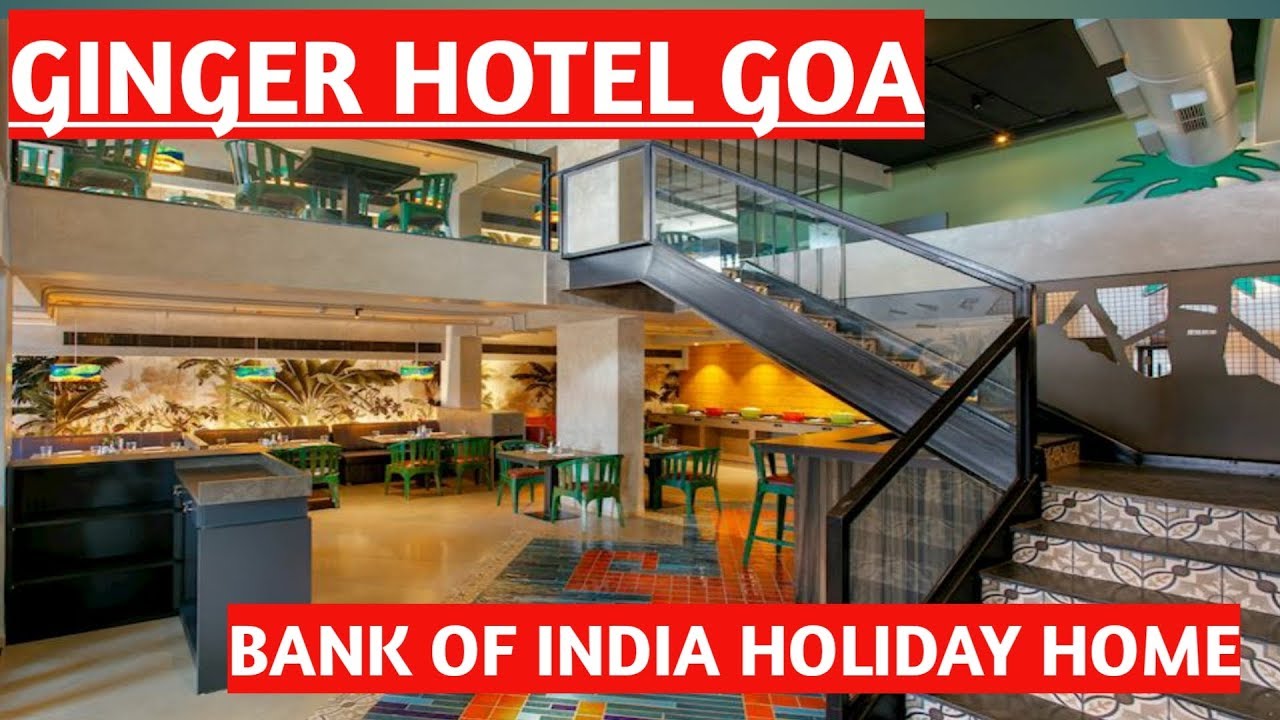 Ginger Hotel | Goa | Madgaon | Bank Of India Holiday Home