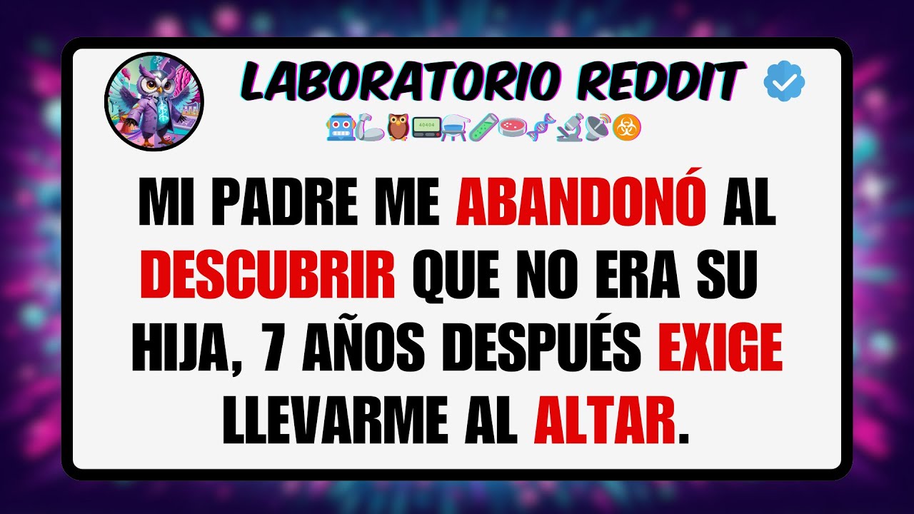Mi Padre Me Abandonó Al Descubrir Que No Era Su Hija, 7 Años Después Exige Llevarme Al Altar.